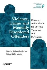 Violence, Crime and Mentally Disordered Offenders