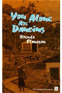 You Alone Are Dancing
