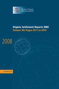 Dispute Settlement Reports 2008: Volume 12, Pages 4371-4910