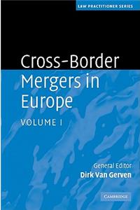 Cross-Border Mergers in Europe, Volume I