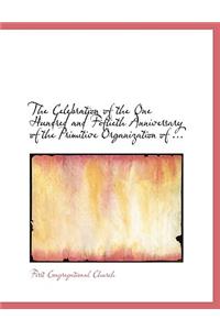 The Celebration of the One Hundred and Fiftieth Anniversary of the Primitive Organization of ...