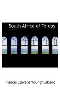 South Africa of To-Day
