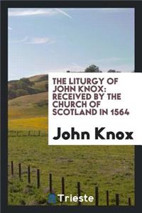 The Liturgy of John Knox