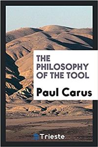 THE PHILOSOPHY OF THE TOOL