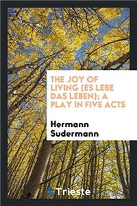 THE JOY OF LIVING  ES LEBE DAS LEBEN ; A