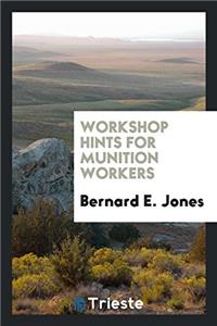 WORKSHOP HINTS FOR MUNITION WORKERS