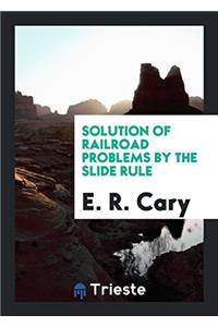 SOLUTION OF RAILROAD PROBLEMS BY THE SLI