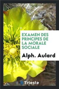 Examen Des Principes de la Morale Sociale