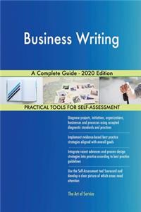Business Writing A Complete Guide - 2020 Edition