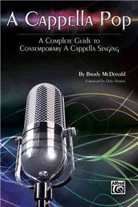 A Cappella Pop: A Complete Guide to Contemporary A Cappella Singing