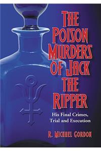 The Poison Murders of Jack the Ripper