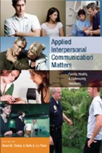 Applied Interpersonal Communication Matters