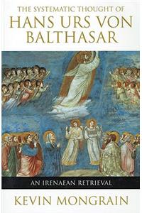 Systematic Thought of Hans Urs Von Balthasar