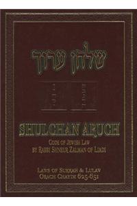 The Shulchan Aruch of Rabbi Shneur Zalman of Liadi: The Laws of Sukkah and Lulav: Orach Chayim, sec. 625-651