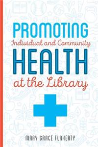 Promoting Individual and Community Health at the Library