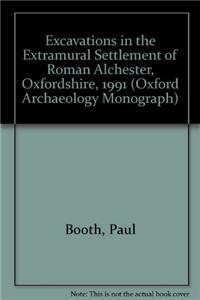 Excavations in the Extramural Settlement of Roman Alchester, Oxfordshire, 1991