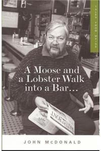 A Moose and a Lobster Walk Into a Bar...