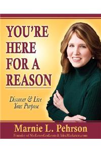 You're Here for a Reason