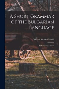 A Short Grammar of the Bulgarian Language