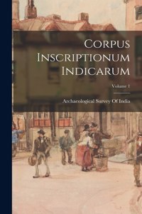 Corpus Inscriptionum Indicarum; Volume 1