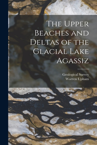 Upper Beaches and Deltas of the Glacial Lake Agassiz