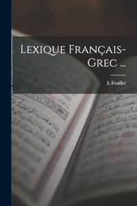 Lexique Français-Grec ...