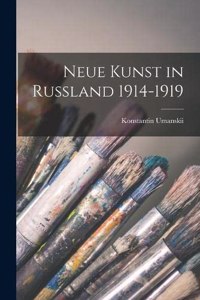 Neue Kunst in Russland 1914-1919
