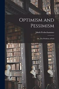 Optimism and Pessimism