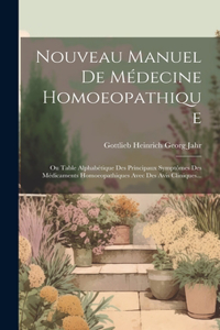 Nouveau Manuel De Médecine Homoeopathique