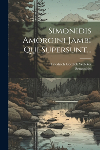 Simonidis Amorgini Jambi Qui Supersunt...