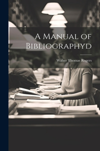 Manual of Bibliographyd