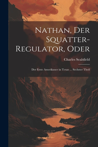 Nathan, Der Squatter-Regulator, Oder