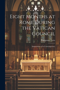 Eight Months at Rome During the Vatican Council