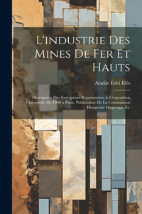 L'industrie Des Mines De Fer Et Hauts