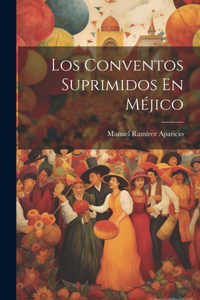 Los Conventos Suprimidos En Méjico