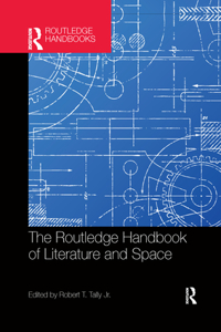 Routledge Handbook of Literature and Space