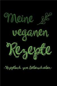 Meine veganen Rezepte - Rezeptbuch zum Selberschreiben