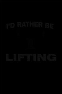 I'd Rather Be Lifting