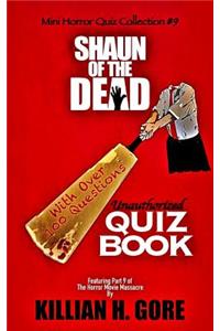 Shaun of the Dead Unauthorized Quiz Book