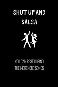 Shut up and salsa. You can rest during the merengue songs