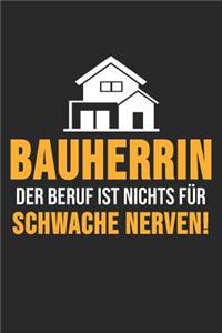 Bauherrin Der Beruf Ist Nichts Für Schwache Nerven!