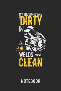 My Thoughts Are Dirty But My Welds Are Clean Notebook