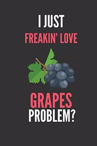 I Just Freakin' Love Grapes