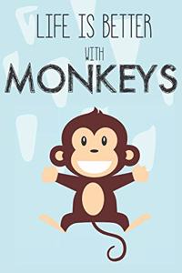 Life Is Better With Monkeys