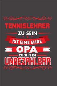 Tennislehrer Zu Sein Ist Eine Ehre - Opa Zu Sein Ist Unbezahlbar