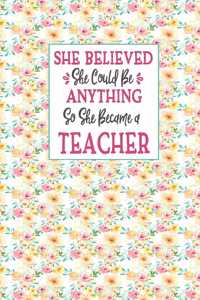 She Believed She Could Be Anything So She Became a Teacher