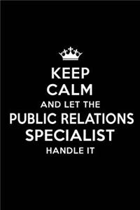 Keep Calm and Let the Public Relations Specialist Handle It