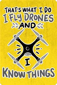 I Fly Drones And I Know Things