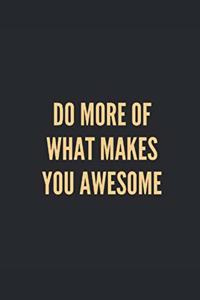 Do More of What Makes You Awesome