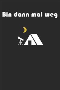 Bin dann mal weg
